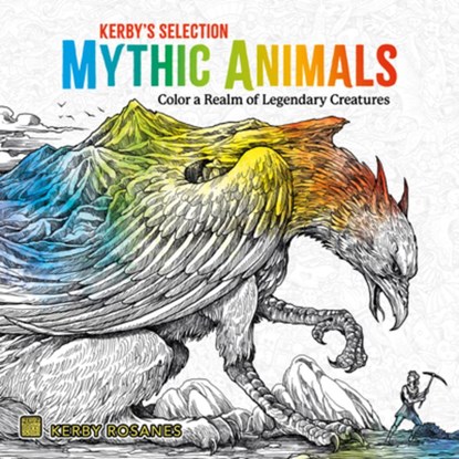 Mythic Animals: Color a Realm of Legendary Creatures, Kerby Rosanes - Paperback - 9798217177271