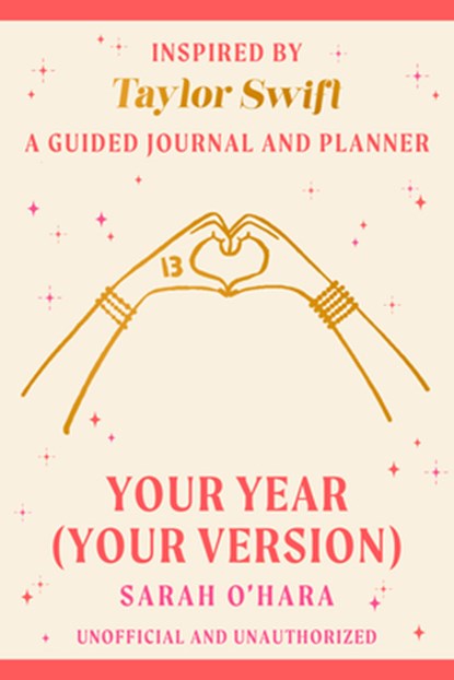 Your Year (Your Version): Inspired by Taylor Swift: A Guided Journal and Planner, Sarah O'Hara - Paperback - 9798217177622
