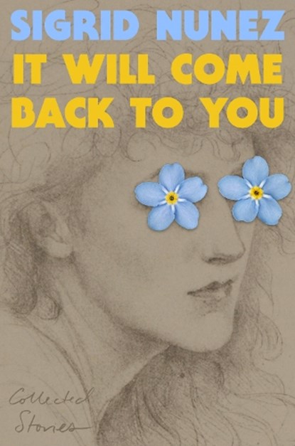 It Will Come Back to You, Sigrid Nunez - Gebonden - 9798217179152
