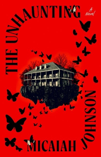 The Unhaunting, Micaiah Johnson - Gebonden - 9798217181131