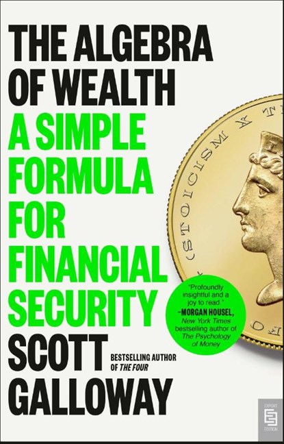 The Algebra of Wealth, Scott Galloway - Paperback - 9798217183548