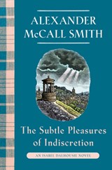 The Subtle Pleasures of Indiscretion: An Isabel Dalhousie Novel (16) - Alexander McCall Smith - 9798217207336