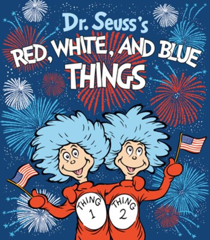Dr. Seuss's Red, White, and Blue Things, Theodor S. Geisel - Gebonden - 9798217223671