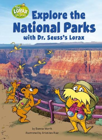 Explore the National Parks with Dr. Seuss's Lorax: A Dr. Seuss's the Lorax Nonfiction, Bonnie Worth - Gebonden - 9798217224746