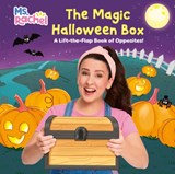 Ms. Rachel and the Magic Halloween Box: A Lift-the-Flap Book of Opposites - Ms. Rachel ; Random House - 9798217229949
