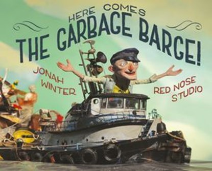 Here Comes the Garbage Barge!, Jonah Winter - Ebook - 9798217234028