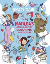 Matilda's Outrageous Coloring Adventure - Roald Dahl - 9798217245222