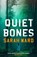 Quiet Bones, Sarah Ward - Paperback - 9798217253203