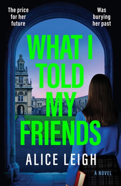 What I Told My Friends, Alice Leigh - Paperback - 9798217253234
