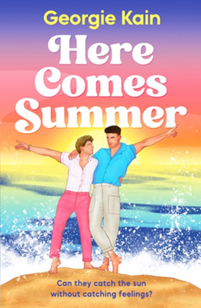 Here Comes Summer: Can They Catch the Sun Without Catching Feelings?, Georgie Kain - Paperback - 9798217253401