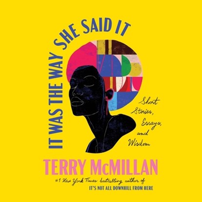 It Was the Way She Said It: Short Stories, Essays, and Wisdom, Terry McMillan - AVM - 9798217288229