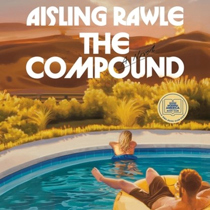The Compound: A GMA Book Club Pick, Aisling Rawle - AVM - 9798217289783