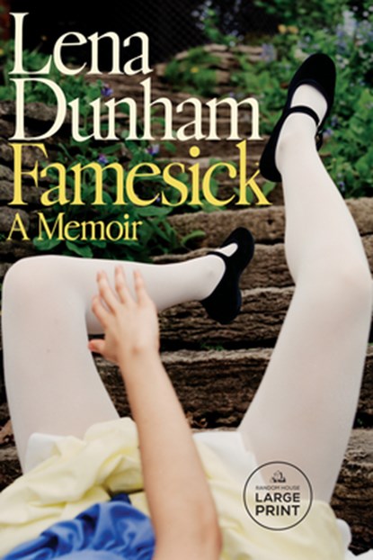Famesick: A Memoir, Lena Dunham - Paperback - 9798217294152