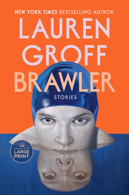 Brawler: Stories, Lauren Groff - Paperback - 9798217294596