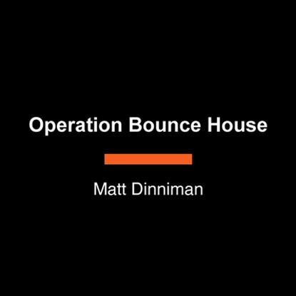 Operation Bounce House, Matt Dinniman - Paperback - 9798217294619
