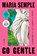 Go Gentle: Oprah's Book Club, Maria Semple - Paperback - 9798217294626