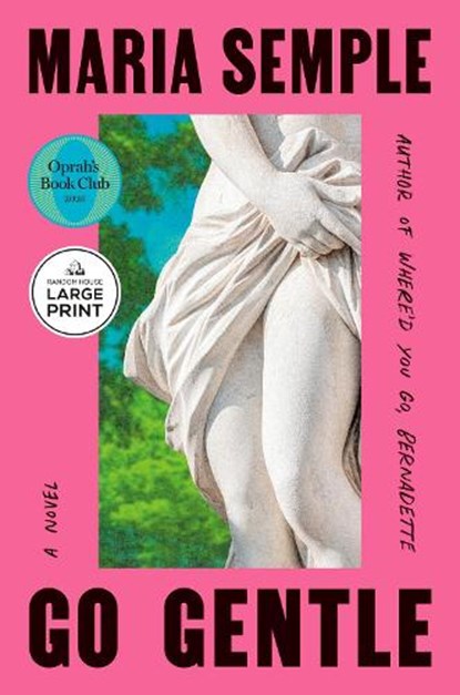 Go Gentle: Oprah's Book Club, Maria Semple - Paperback - 9798217294626
