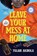 Leave Your Mess at Home, Tolani Akinola - Paperback - 9798217294633
