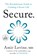 Secure: The Revolutionary Guide to Creating a Secure Life, Amir Levine - Paperback - 9798217294671
