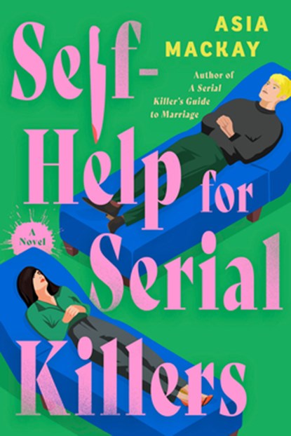 Self-Help for Serial Killers, Asia MacKay - Gebonden - 9798217301058