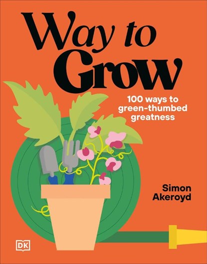 Akeroyd, S: Way to Grow, Simon Akeroyd - Gebonden - 9798217306510