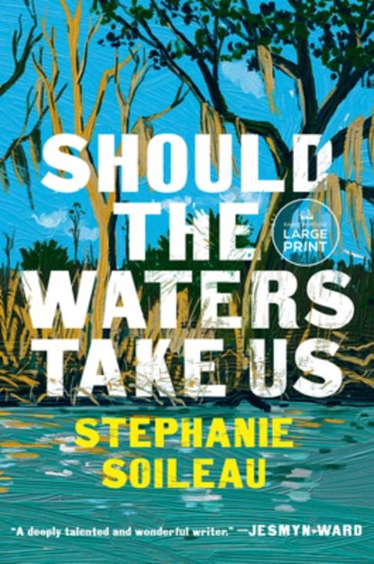 Should the Waters Take Us, Stephanie Soileau - Paperback - 9798217347025