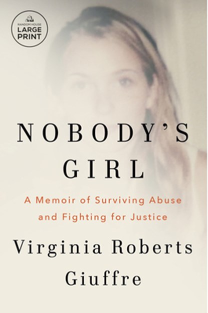 Nobody's Girl: A Memoir of Surviving Abuse and Fighting for Justice, Virginia Roberts Giuffre - Paperback - 9798217347599