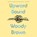 Upward Bound, Woody Brown - AVM - 9798217348282
