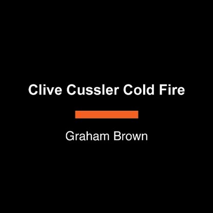 Clive Cussler Cold Fire, Graham Brown - Paperback - 9798217349180