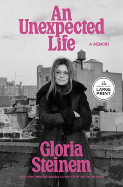 An Unexpected Life: A Memoir, Gloria Steinem - Paperback - 9798217412341