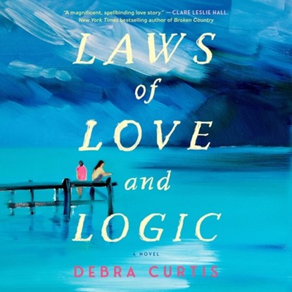 Laws of Love and Logic, Debra Curtis - AVM - 9798217412693
