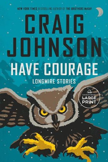 Have Courage: Longmire Stories, Craig Johnson - Paperback - 9798217414239