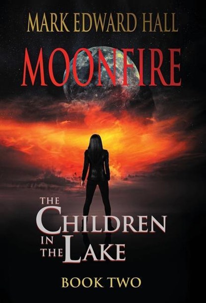 Moonfire, Mark Edward Hall - Gebonden - 9798218013158