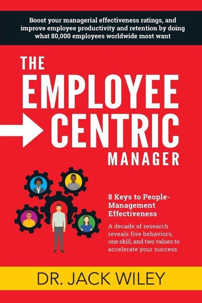 The Employee-Centric Manager, Dr Jack Wiley - Paperback - 9798218022815