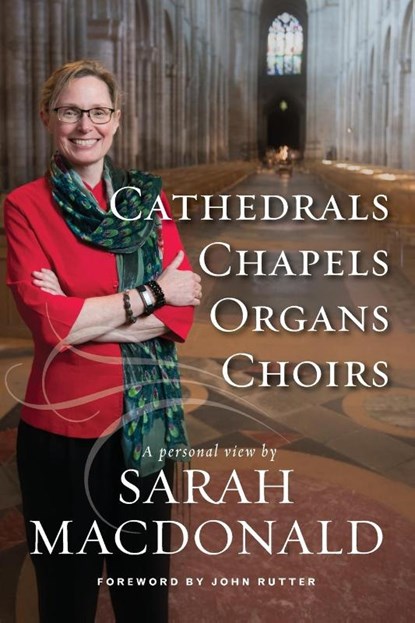Cathedrals, Chapels, Organs, Choirs, Sarah E MacDonald - Paperback - 9798218042141