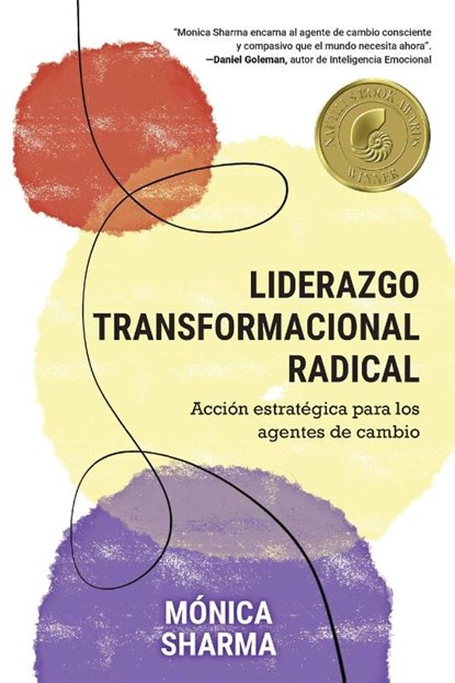 LIDERAZGO TRANSFORMACIONAL RADICAL, Monica Sharma - Paperback - 9798218046880