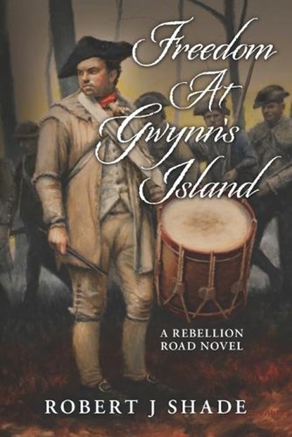 Freedom At Gwynn's Island, Robert J. Shade - Paperback - 9798218055042