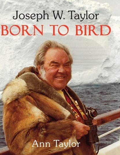 Joseph W. Taylor BORN TO BIRD, Ann Taylor - Gebonden - 9798218055110