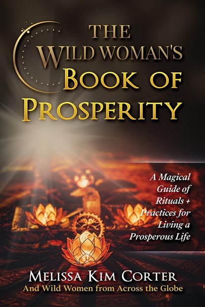 The Wild Woman's Book of Prosperity, Melissa Kim Corter - Paperback - 9798218055615
