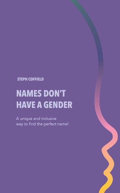 Names Don't Have a Gender, Steph Coffield - Paperback - 9798218070311
