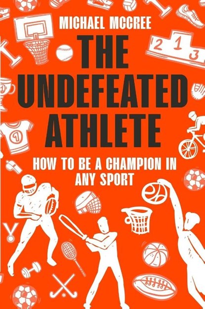 The Undefeated Athlete, Michael McCree - Paperback - 9798218072698