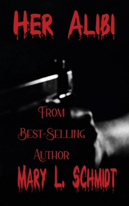 Her Alibi, Mary L Schmidt - Gebonden - 9798218088682