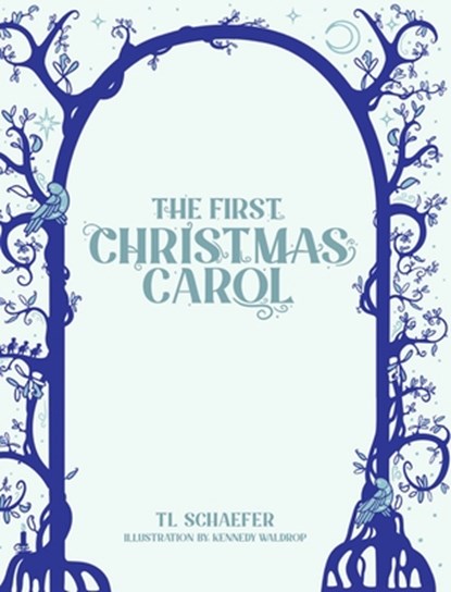 The First Christmas Carol, Tl Schaefer - Gebonden - 9798218092689