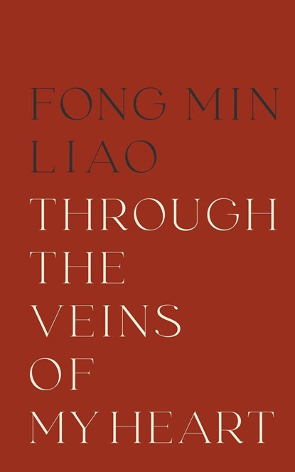 Through The Veins Of My Heart, Fong Min Liao - Paperback - 9798218124601