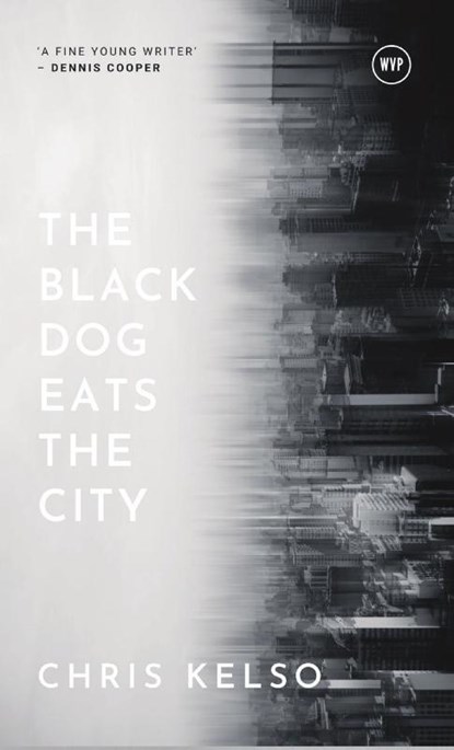 The Black Dog Eats the City, Chris Kelso - Gebonden - 9798218126841