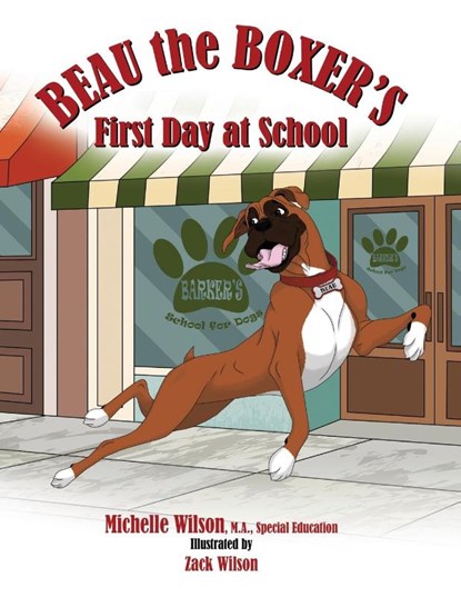 Beau the Boxer's First Day at School, Michelle Wilson - Paperback - 9798218139438