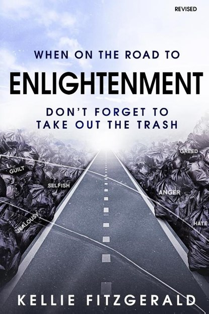 When on the Road to Enlightenment Don't Forget to Take out the Trash, Kellie Fitzgerald - Paperback - 9798218153878