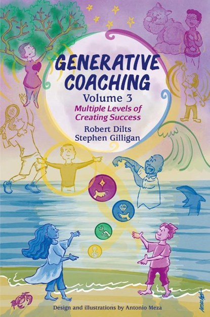 Generative Coaching Volume 3, Robert B Dilts ; Stephen Gilligan - Paperback - 9798218156220