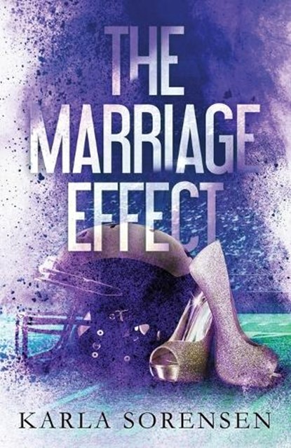 The Marriage Effect, Karla Sorensen - Paperback - 9798218169992