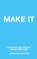 Make It, Brendan Leonard - Paperback - 9798218185046